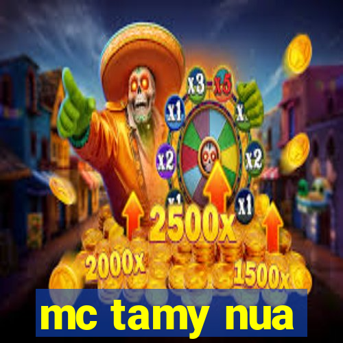 mc tamy nua